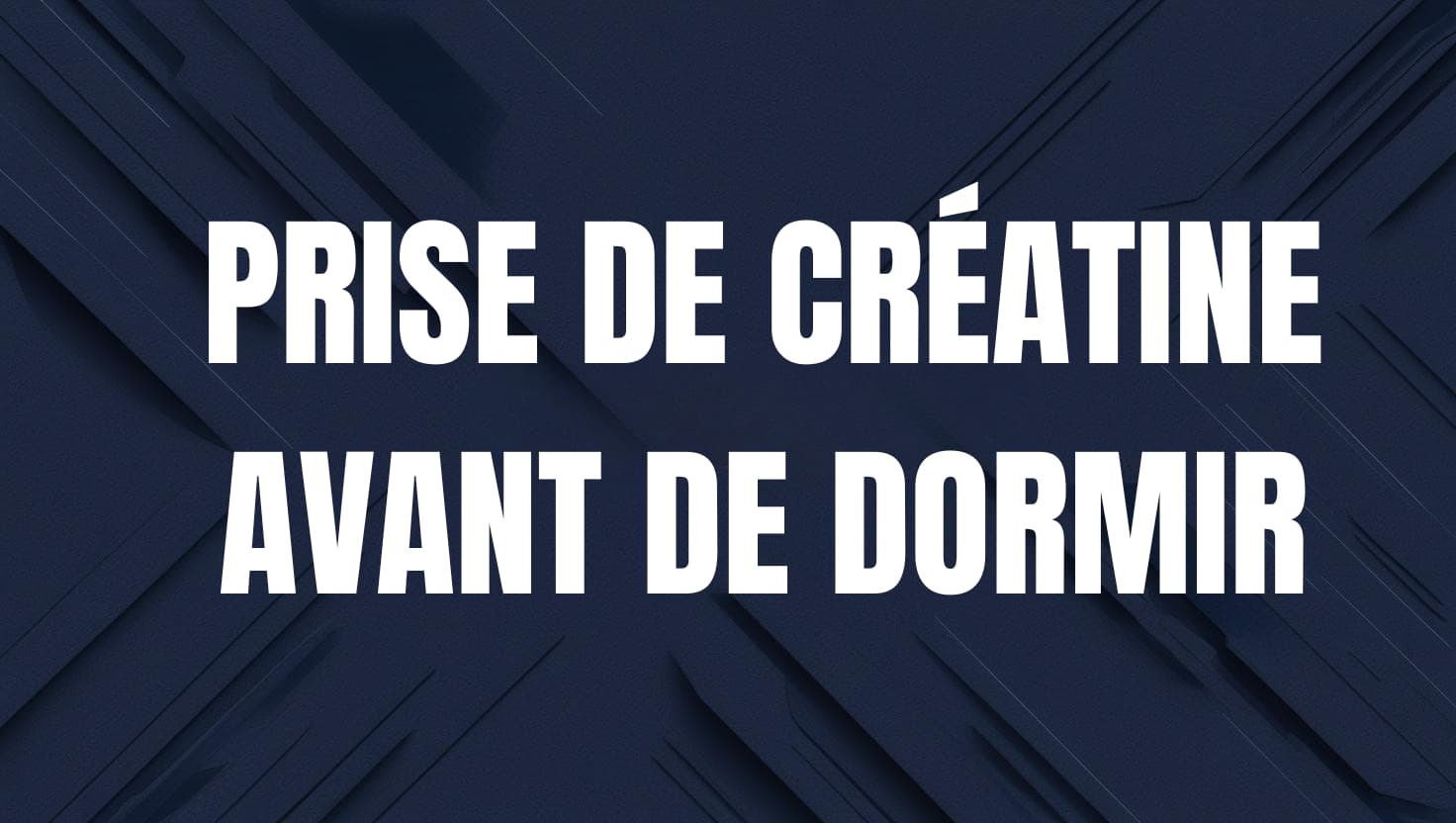 creatine avant de dormir