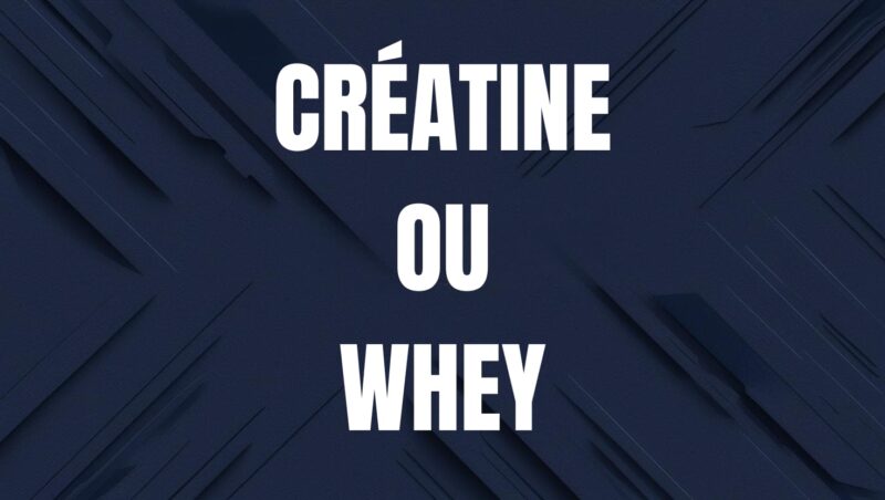 creatine ou whey