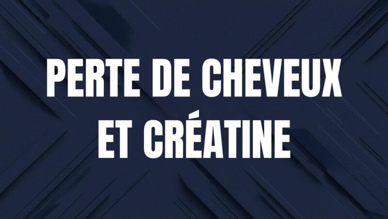 perte de cheveux et creatine
