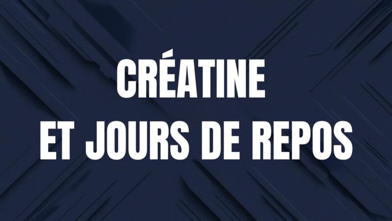 creatine et jours de repos