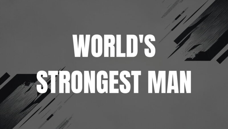 World's Strongest Man