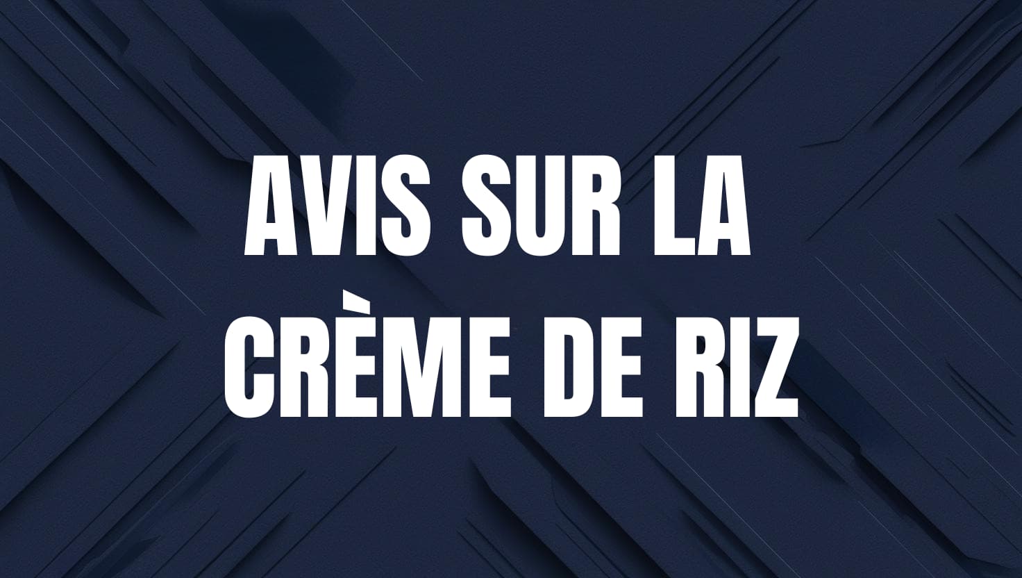 avis crème de riz